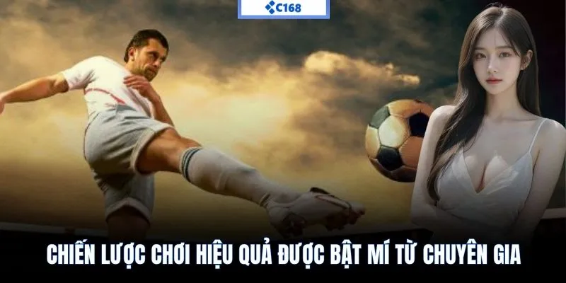 Chiến lược chơi hiệu quả được bật mí từ chuyên gia