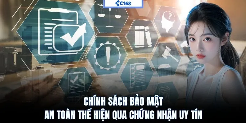 Chính sách bảo mật an toàn thể hiện qua chứng nhận uy tín
